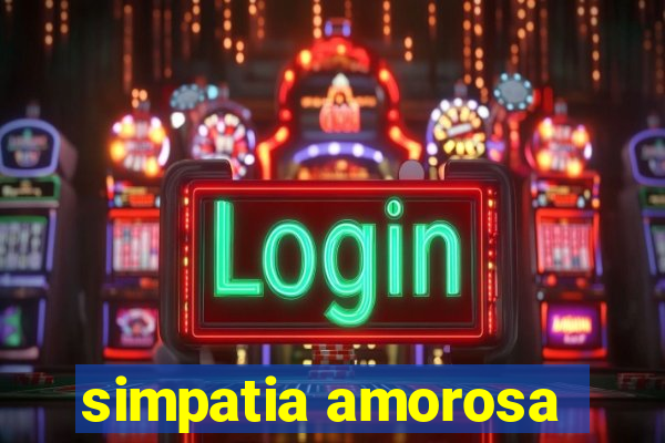 simpatia amorosa